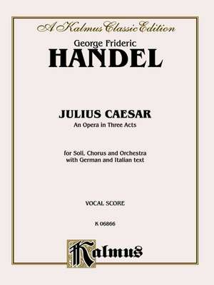 Julius Caesar: Vocal Score (German, Italian Language Edition), Vocal Score de George Handel