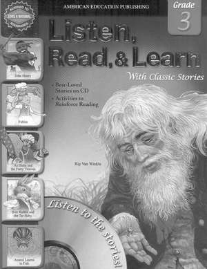 Listen, Read, and Learn With Classic Stories, Grade 3 de School Specialty Publishing (COR)