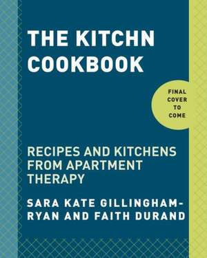 The Kitchn Cookbook de Sara Kate Gillingham