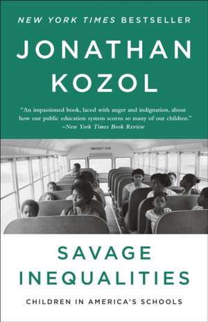 Savage Inequalities: Children in America's Schools de Jonathan Kozol