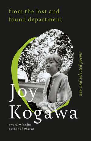 From the Lost and Found Department: New and Selected Poems de Joy Kogawa