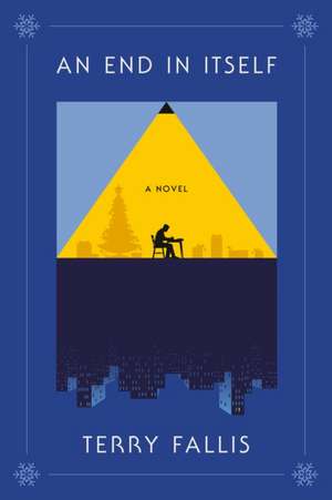 An End in Itself de Terry Fallis