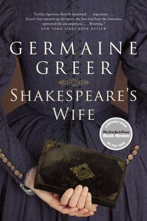 Shakespeare's Wife de Germaine Greer