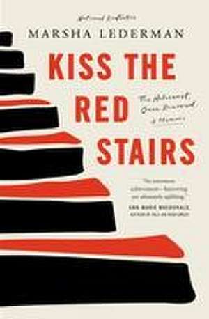 Kiss the Red Stairs de Marsha Lederman