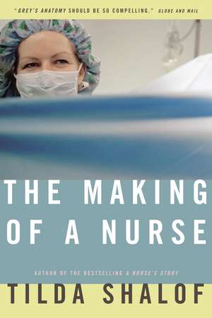 The Making of a Nurse de Tilda Shalof