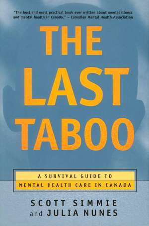 The Last Taboo: A Survival Guide to Mental Health Care in Canada de Scott Simmie