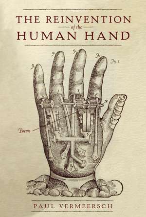 The Reinvention of the Human Hand de Paul Vermeersch