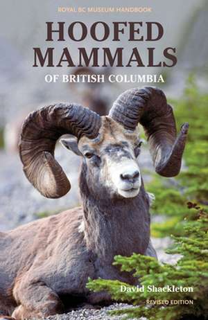 Hoofed Mammals of British Columbia de David Shackleton