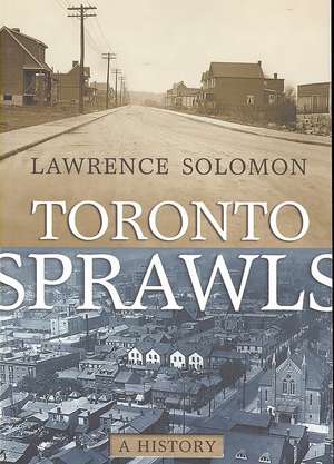 Toronto Sprawls de Lawrence Solomon