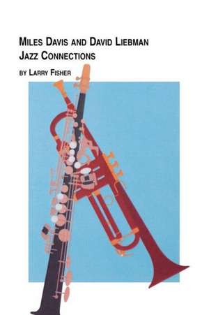 Miles Davis and David Liebman, Jazz Connections de Larry Fisher