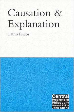 Causation and Explanation de Stathis Psillos