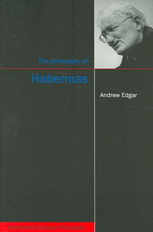 The Philosophy of Habermas de Andrew Edgar