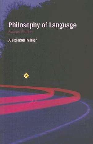 Philosophy of Language: Second Edition de Alex Miller