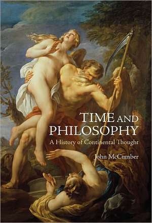 Time and Philosophy: A History of Continental Thought de John McCumber