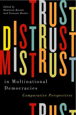Trust, Distrust, and Mistrust in Multinational Democracies: Comparative Perspectives de Dimitrios Karmis