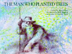 Man Who Planted Trees de Jean Giono