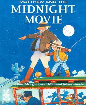 Matthew and the Midnight Movie de Allen Morgan