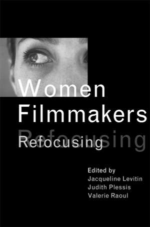 Women Filmmakers: Refocusing de Jacqueline Levitin