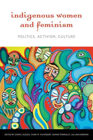 Indigenous Women and Feminism: Politics, Activism, Culture de Cheryl Suzack