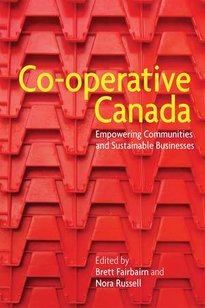 Co-operative Canada: Empowering Communities and Sustainable Businesses de Brett Fairbairn