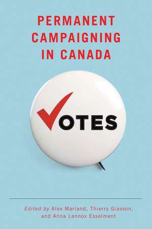 Permanent Campaigning in Canada de Alex Marland