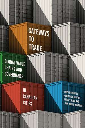 Gateways to Trade: Global Value Chains and Governance in Canadian Cities de Dorval Brunelle