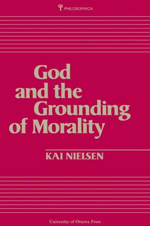 God and the Grounding of Morality de Kai Nielsen