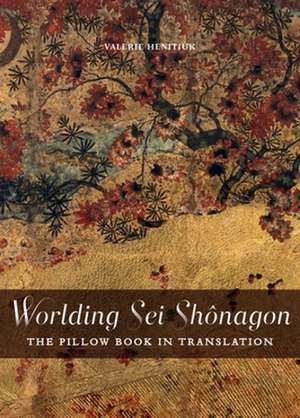 Worlding Sei Shonagon de Valerie Henitiuk