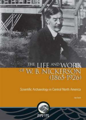 The Life and Work of W. B. Nickerson (1865-1926) de Ian Dyck