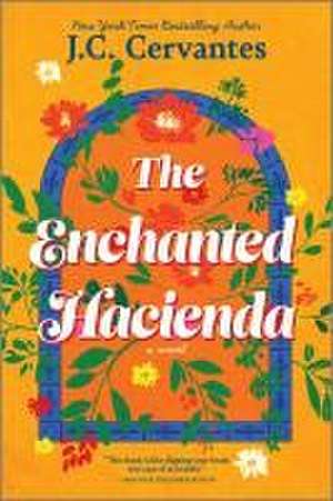 The Enchanted Hacienda de J C Cervantes