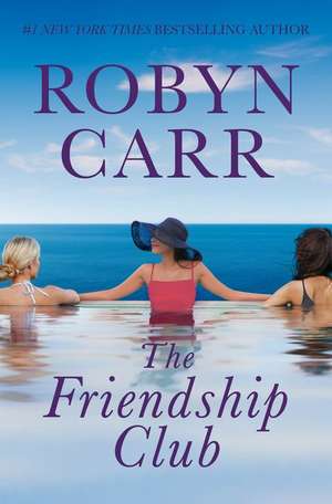 The Friendship Club de Robyn Carr