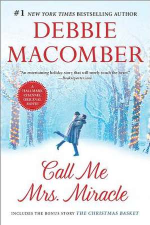 Call Me Mrs. Miracle: The Christmas Basket de Debbie Macomber