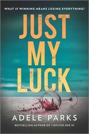 Just My Luck (Original) de Adele Parks