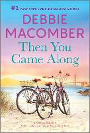 Then You Came Along de Debbie Macomber