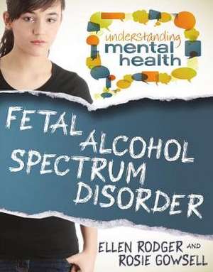 Fetal Alcohol Spectrum Disorder de Ellen Rodger