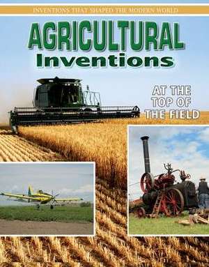 Agricultural Inventions: At the Top of the Field de HELEN MASON