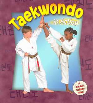 Taekwondo in Action de Kelley MacAulay