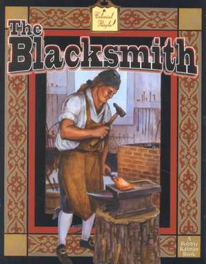 The Blacksmith de Bobbie Kalman