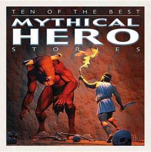 Ten of the Best Mythical Hero Stories de David West