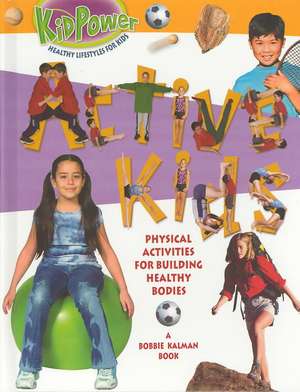 Active Kids de Bobbie Kalman