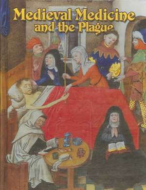 Medieval Medicine and the Plague de Lynne Elliott