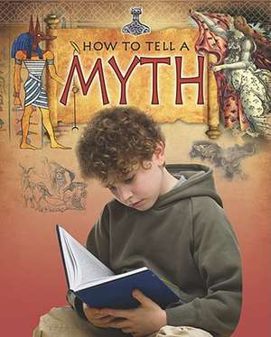 How to Tell a Myth de Robert Walker