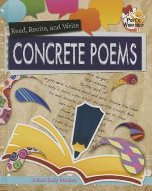 Read, Recite, and Write Concrete Poems de JoAnn Early Macken