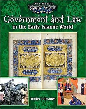 Government and Law in the Early Islamic World de Trudee Romanek