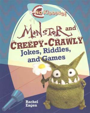 Monster and Creepy-Crawly Jokes, Riddles, and Games de Ellen Rodger