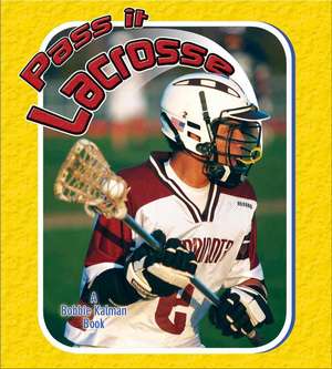 Pass it Lacrosse de John Crossingham