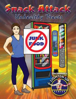 Snack Attack: Unhealthy Treats de John Burstein