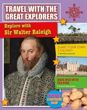 Explore with Sir Walter Raleigh de Ruth Daly