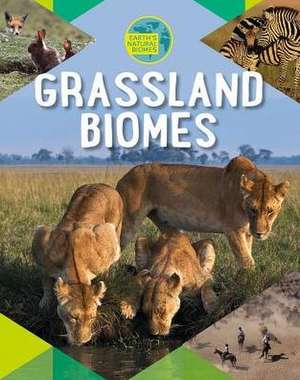 Grassland Biomes de Louise A Spilsbury