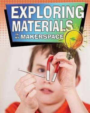 Exploring Materials in My Makerspace de Rebecca Sjonger